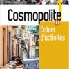 Cosmopolite Niveau 1Cahier d'actvités + CD audio