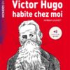 Victor Hugo Habite chez moi