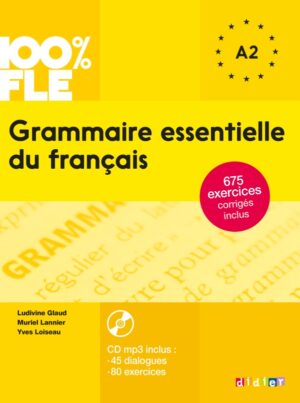 100% FLE – Grammaire essentielle du français A2
