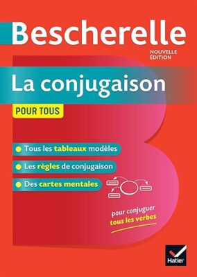 Bescherelle La conjugaison pour tous: pour conjuguer les verbes français sans faute